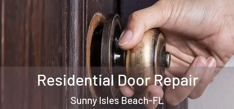 Residential Door Repair Sunny Isles Beach-FL